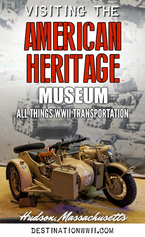 Visiting the American Heritage Museum: All Things Related to WWII Transportation / WWII museum / WWII tanks, WWII airplanes, WWII vehicles, and more! Hudson, Massachusetts, Collings Foundation #hudsonma #massachusetts #boston #wwiimuseum #wwiitank #wwiiplane