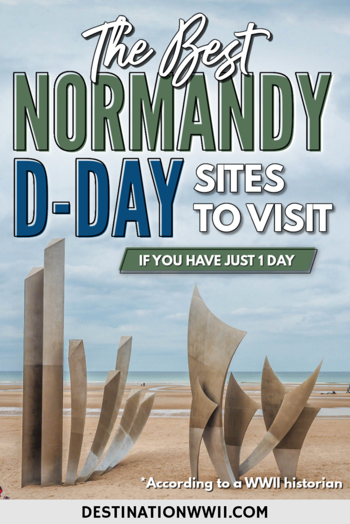 7 of the Best D-Day Sites to Visit in Normandy If You Have Just 1 Day