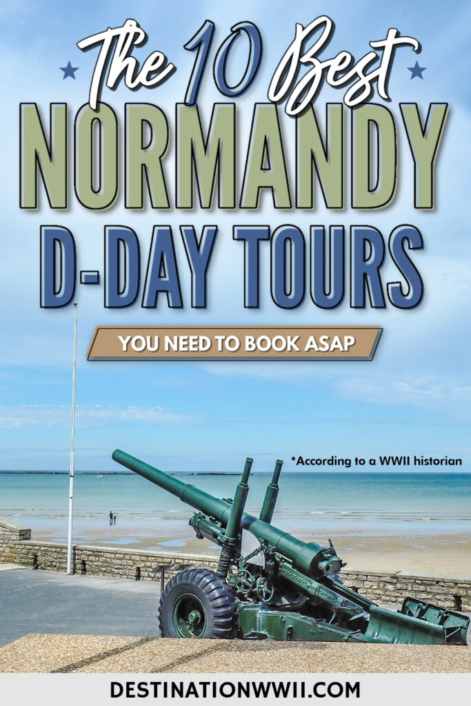 The 10 Best Local D-Day Tours in Normandy for 2024: Beaches, Battlefields, & Beyond