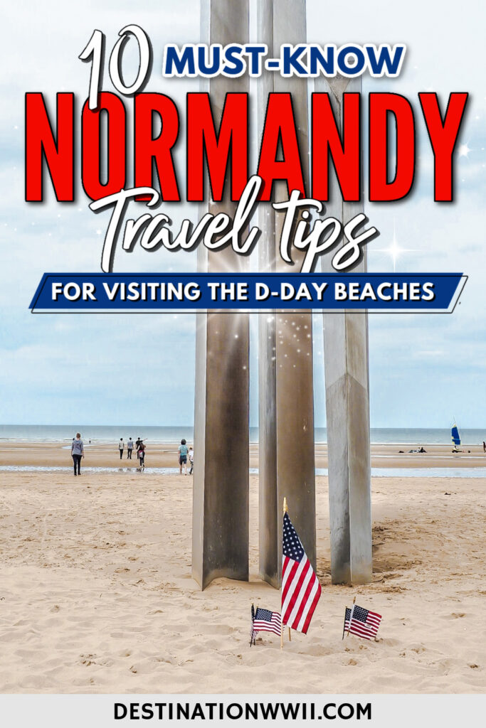 10 Things You Need to Know Before Visiting Normandy’s D-Day Sites