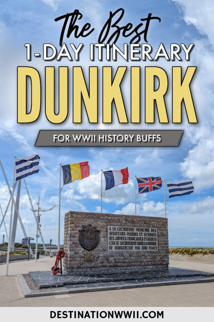 Day Trips to Dunkirk: Quick Guide + Easy 1-Day Dunkirk Itinerary for WWII Buffs