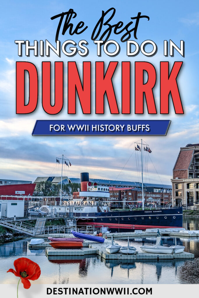 The 9 Best Things to Do in Dunkirk for WWII History Buffs (2024)