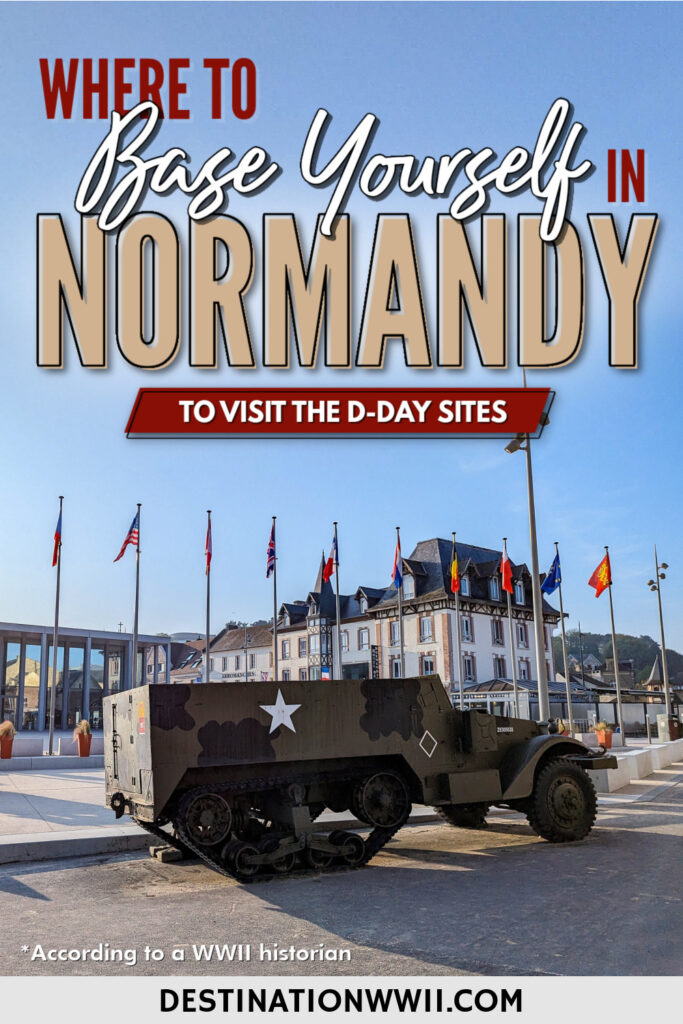 Where to Base Yourself in Normandy for Your Visit to the D-Day Beaches