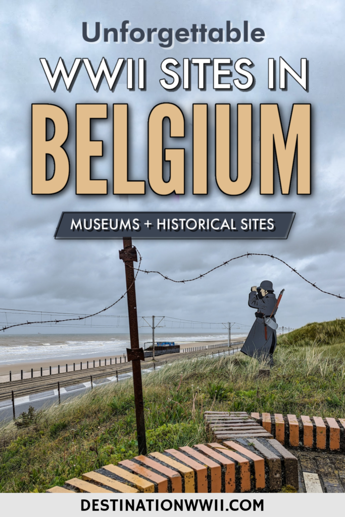 WWII Sites in Belgium: 23 Unforgettable Museums & Historic Sites